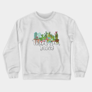 thank you, janet Crewneck Sweatshirt